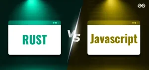 Rust vs JavaScript: Which Language Fits Your Project?